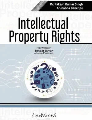 Lex Worth Intellectual Property Rights Dr.Rakesh Kumar Singh 1st Edition 2022