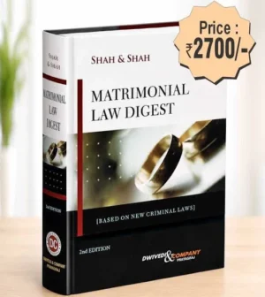 Dwivedi & Company Matrimonial Law Digest By Shah & Shah ( Based On new Criminal Laws ) Edition 2026