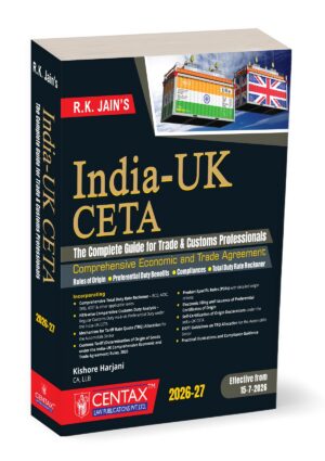 R.K. Jain's India - UK CETA The Complete Guide For Trade & Customs Professionals Edition 2026-27