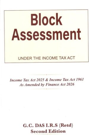 Block Assessment UNDER THE INCOME TAX ACT By Asia Law House Second Edition 2026