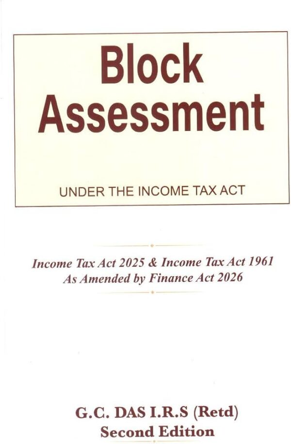 Block Assessment UNDER THE INCOME TAX ACT By Asia Law House Second Edition 2026