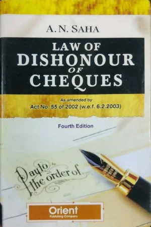 Law of Dishonour of Cheques By A.N. Saha Orient Publishing 4th Edition Reprint 2026