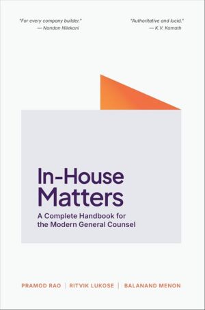 In-House Matters A complete Handbook for the Modern General Counsel By Pramod Rao, Ritvik Lukose & Balanand Menon OAK BRIDGE PUBLISHING Edition 2026