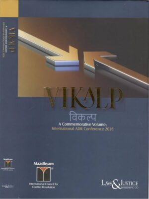 Vikalp A commemorative Volume : International ADR Conference 2026 By Law & Justice Publishing Edition 2026