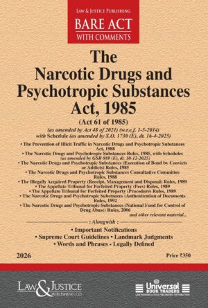 The Narcotic Drugs and Psychotropic Substances Act, 1985 BARE ACTS With Comments By Law & Justice Publishing Co. Edition 2026