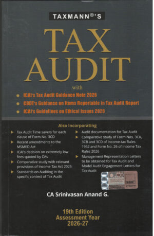 TAXMANN'S Tax Audit with ICAI's Tax Audit Guidance Note 2026, CBDT's Guidance on Items Reportable In Tax Audit Report , ICAI's Guidelines on Ethical Issues 2026 By CA Srinivasan Anand G. Taxmann Publication Pvt Ltd 19th Edition Assessment Year 2026-27