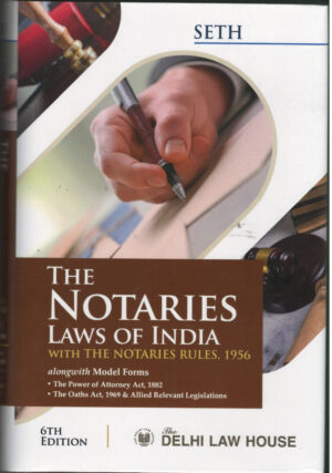 The Notaries Laws Of India WITH THE NOTARIES RULES, 1956 By Delhi Law House 6TH Edition2026