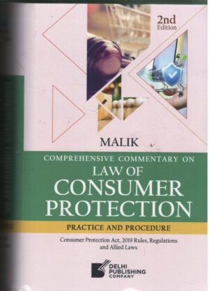 Malik Comprehensive Commentary On LAW OF CONSUMER PROTECTION Practice And Procedure By Delhi Publishing Company 2nd Edition 2026