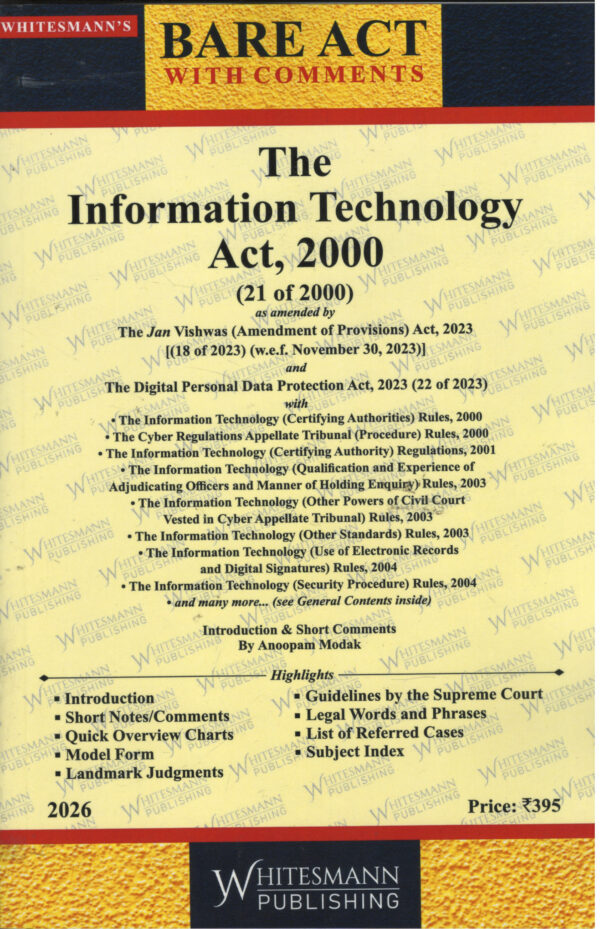 The Information Technology Act, 2000 BARE ACT with comments By Anoopam Modak Whitesmann Publishing Edition 2026