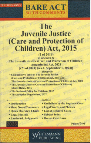 The Juvenile Justice ( Care and Protection of Children ) Act, 2015 BARE ACT with comments By Whitesmann Publishing Edition 2026