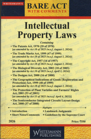 Intellectual Property Laws BARE ACT with comments By Whitesmann Publishing Edition 2026
