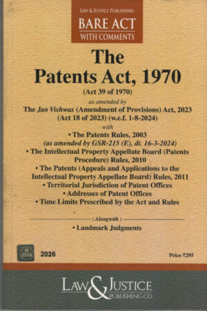The Patents Act, 1970 BARE ACTS With Comments By Law & Justice Publishing Co. Edition 2026