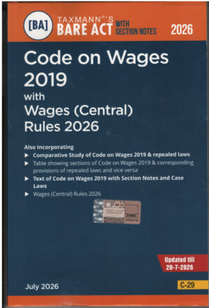 Taxmann's BARE ACT WITH SELECTION NOTES Code on Wages 2019 with Wages ( Central ) Rules 2026 C-29 Edition July 2026