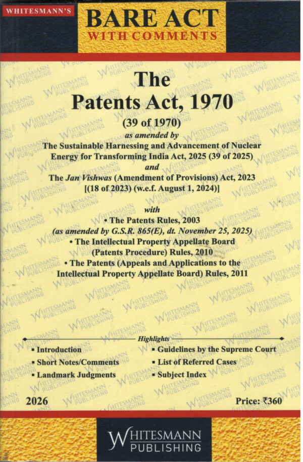 The Patents Act, 1970 BARE ACT with comments By Anoopam Modak Whitesmann Publishing Edition 2026