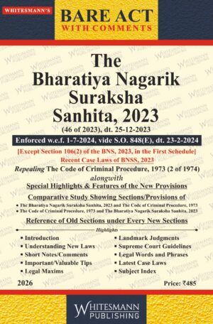 The Bharatiya Nagarik Suraksha Sanhita , 2023 BARE ACT with comments By Whitesmann Publishing Edition 2026