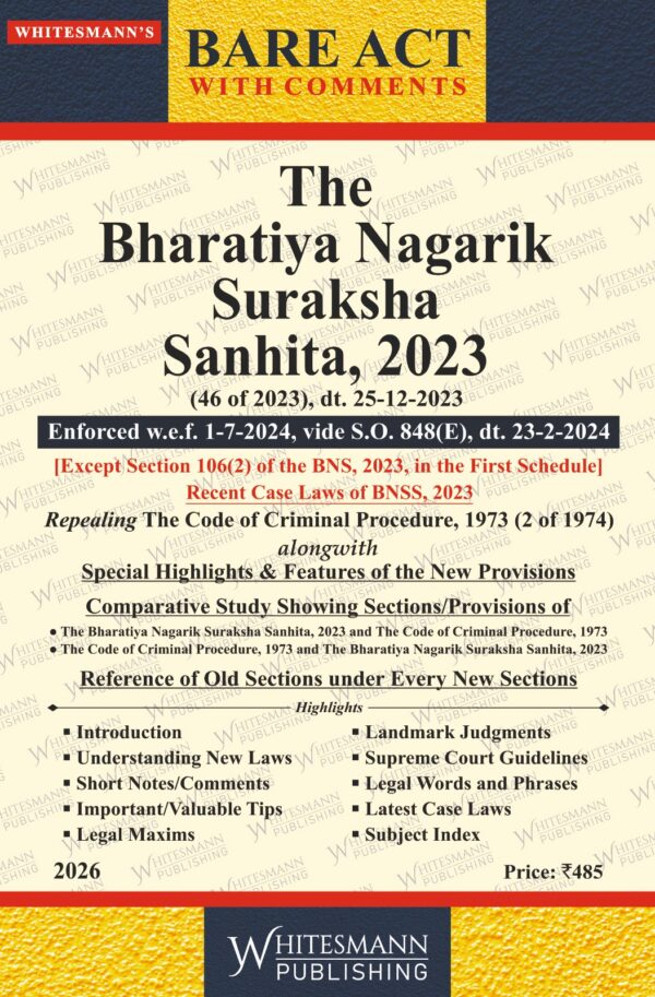 The Bharatiya Nagarik Suraksha Sanhita , 2023 BARE ACT with comments By Whitesmann Publishing Edition 2026