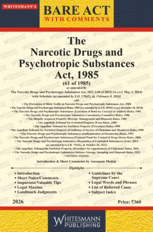 The Narcotic Drugs and Psychotropic Substances Act, 1985 BARE ACT with comments By Anoopam Modak Whitesmann Publishing Edition 2026