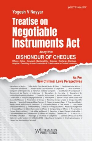 Treatise On Negotiable Instruments Act Along With DISHONOUR OF CHEQUES By Yogesh V Nayyar Whitesmann Publishing Edition 2027