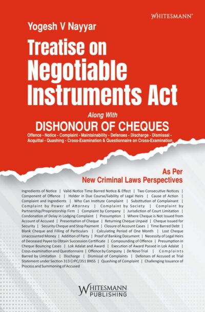 Treatise On Negotiable Instruments Act Along With DISHONOUR OF CHEQUES By Yogesh V Nayyar Whitesmann Publishing Edition 2027