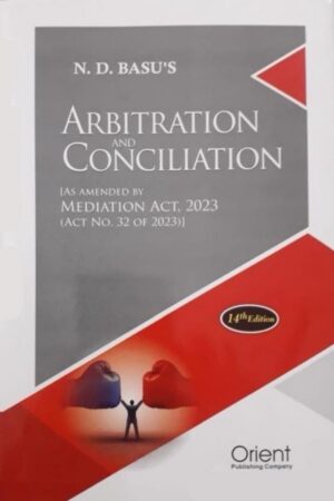 Law of Arbitration & Conciliation By N.D. Basu Orient Publishing Company 14th Edition Reprint 2026