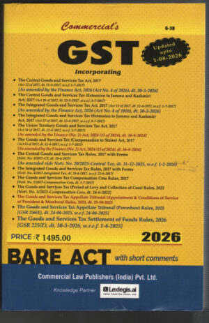 Commercial's GST Incorporating ACTS ALONGWITH RULES & FORMS Bare Acts with short notes EDITION 2026
