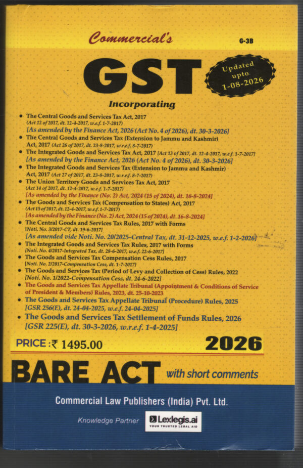 Commercial's GST Incorporating ACTS ALONGWITH RULES & FORMS Bare Acts with short notes EDITION 2026
