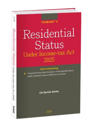 Taxmann's Residential Status Under Income - tax Act 2025 By CA Sachin Sinha Taxmann Publications Pvt. Ltd. Edition 2026