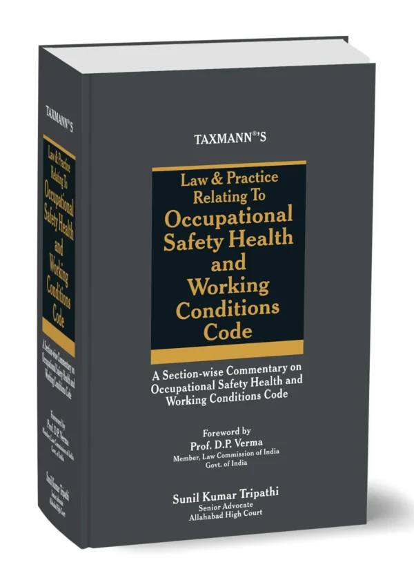 Taxmann's Law & Practice Relating To Occupational Safety Health and Working Conditions Code By Sunil Kumar Tripathi Taxmann's Publications Pvt. Ltd. Edition 2026