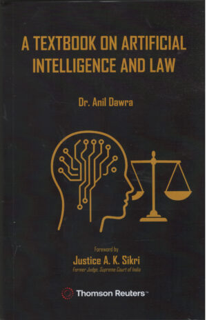A Textbook on Artificial Intelligence And Law By Dr. Anil Dawra Thomson Reuters First Edition 2026