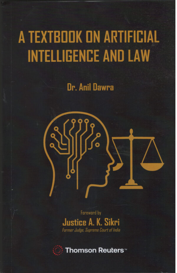 A Textbook on Artificial Intelligence And Law By Dr. Anil Dawra Thomson Reuters First Edition 2026