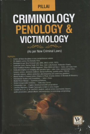 PILLAI Criminology Penology & Victimology ( As New Crimininal Laws ) By V.K.Pillai Whytes & Co. Edition 2027