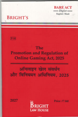 BRIGHT'S The Promotion And Regulation of Online Gaming Act, 2025 BARE ACT By The Bright Law House Diglot Edition 2027