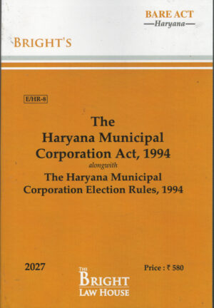 BRIGHT'S The Haryana Municipal Corporation Act, 1994 BARE ACT By The Bright Law House Edition 2027