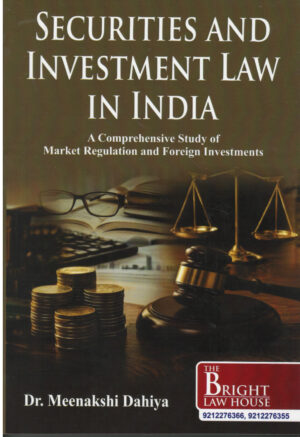 Bright Law House Securities And Investment Law In India By Dr. Meenakshi Dahiya, 1st Edition 2026