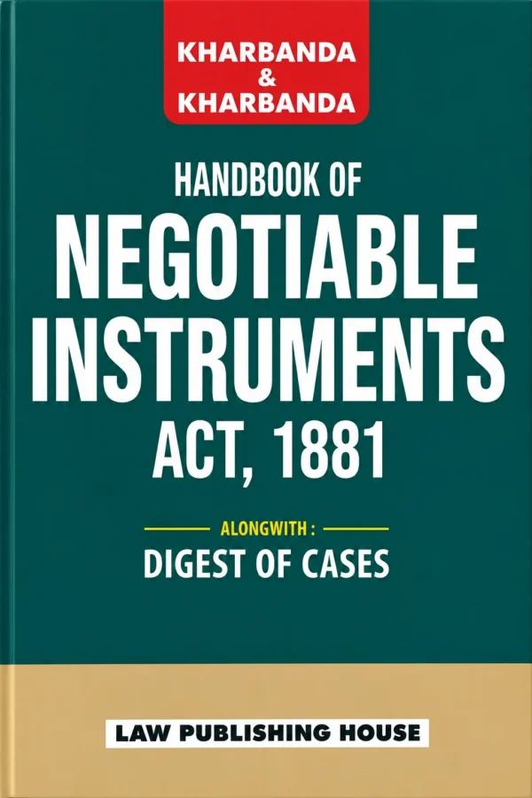 Kharbanda & Kharbanda HANDBOOK OF NEGOTIABLE INSTRUMENTS ACT, 1881 Alongwith : Digest Of Cases By Law Publishing House Edition 2026