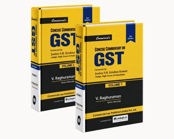 Commercial's Concise Commentary On GST, Set of 2 Volumes By V. Raghuraman 5th Edition 2026