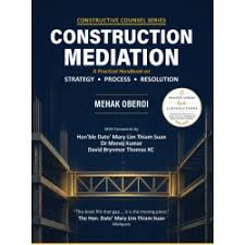 OakBridge Constructive Counsel Series – Construction Mediation – A Practical Handbook on Strategy, Process and Resolution by Mehak Oberoi Edition 2026