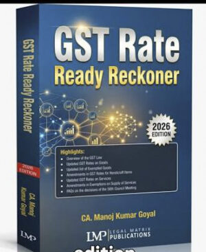 GST Rate Ready Reckoner By CA. Manoj Kumar Goyal Legal Matrix Publications Edition 2026
