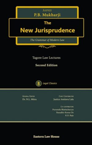The New Jurisprudence The Grammar of Modern Law By Justice P.B.Mukharji Eastern Law House Second Edition 2025