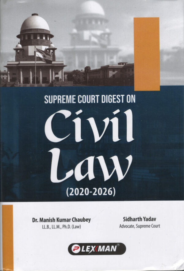 Lexman Supreme Court Digest On Civil Law (2020-2026) By Dr. Manish Kumar Chaubey 2nd Edition 2026
