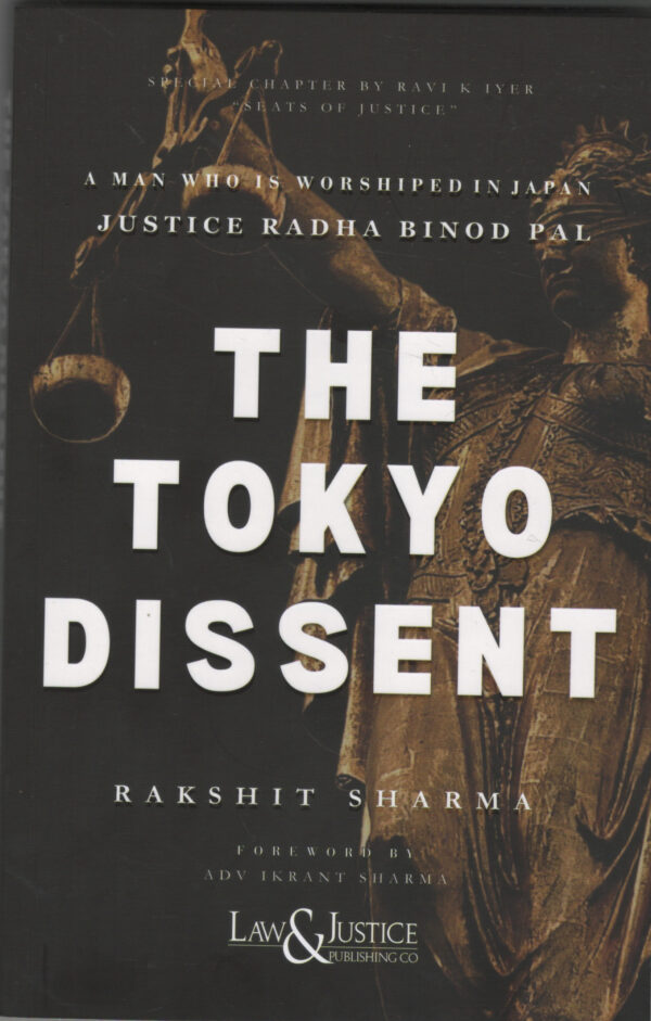 Law and Justice Publishing Co THE TOKYO DISSENT By Rakshit Sharma Edition 2026