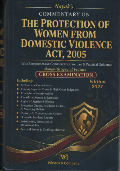 WHYTES & COMPANY COMMENTARY ON THE PROTECTICON OF WOMEN FROM DOMESTIC VIOLENCE ACT, 2005 BY NAYAK EDITION- 2027