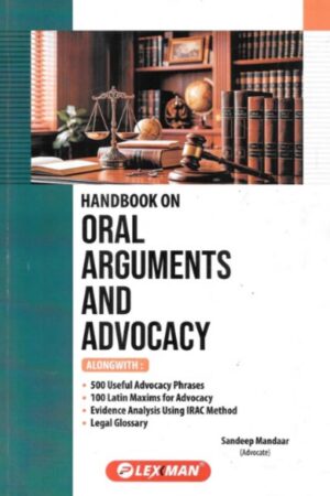 Lexmann Handbook on Oral Arguments and Advocacy by Sandeep Mandaar Edition-2026